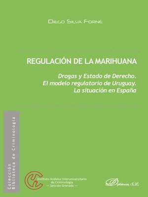cover image of Regulación de la marihuana.Drogas y Estado de Derecho. El modelo regulatorio de Uruguay. La situación en España
